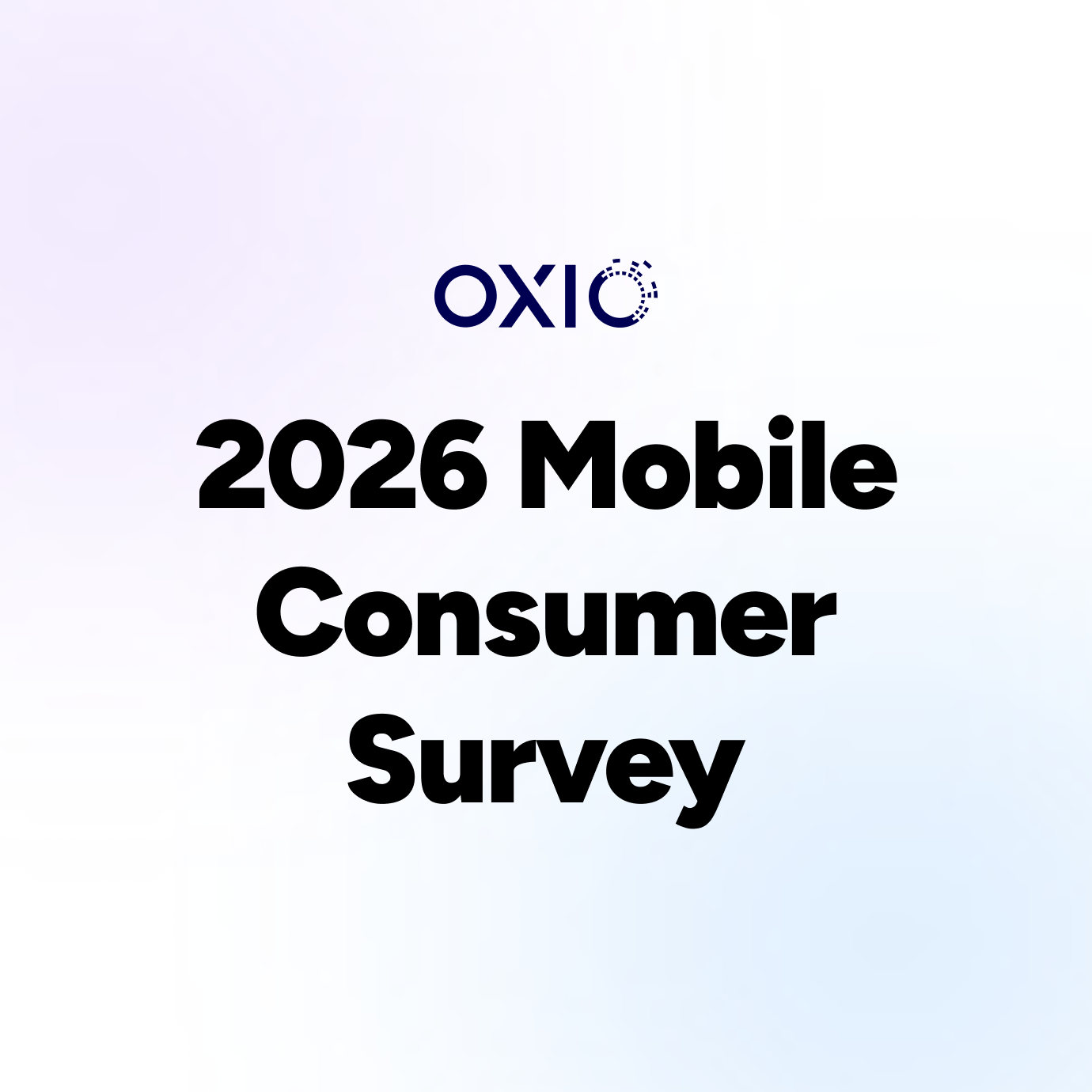 2026 OXIO Mobile Consumer Survey